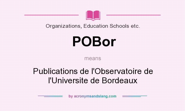 What does POBor mean? It stands for Publications de l`Observatoire de l`Universite de Bordeaux