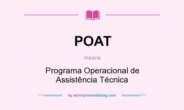 What does POAT mean? It stands for Programa Operacional de Assistência Técnica
