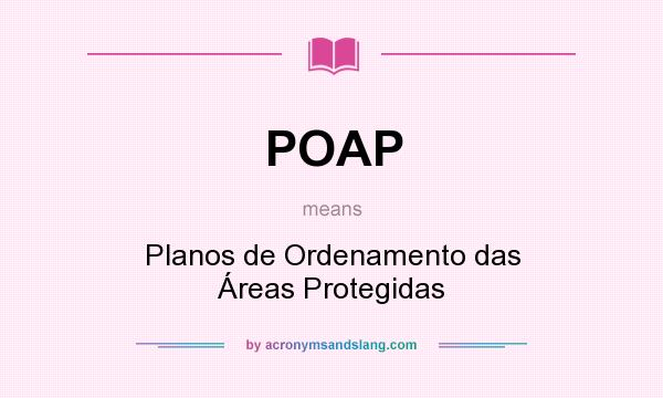 What does POAP mean? It stands for Planos de Ordenamento das Áreas Protegidas