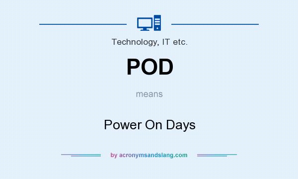 What does POD mean? It stands for Power On Days