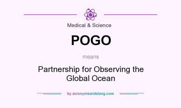 What does POGO mean? It stands for Partnership for Observing the Global Ocean
