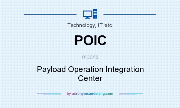 What does POIC mean? It stands for Payload Operation Integration Center