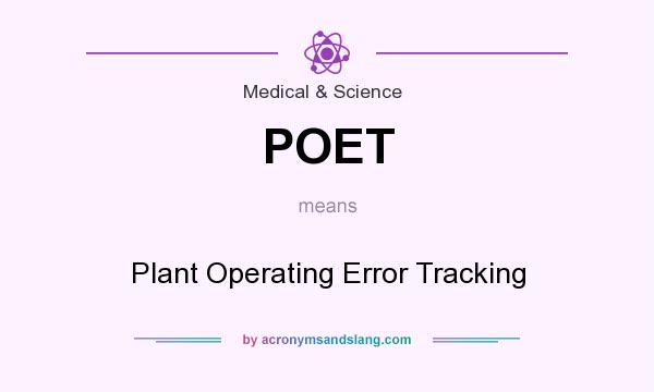 What does POET mean? It stands for Plant Operating Error Tracking