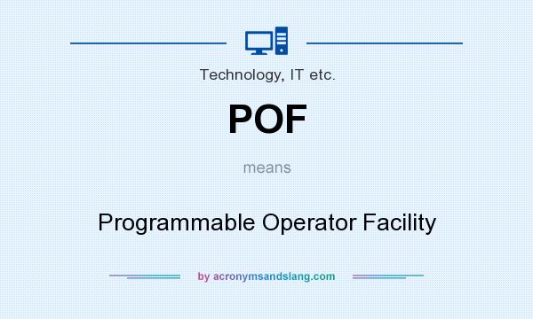What does POF mean? It stands for Programmable Operator Facility