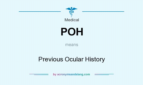What does POH mean? It stands for Previous Ocular History