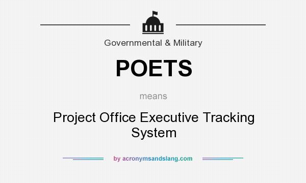 What does POETS mean? It stands for Project Office Executive Tracking System