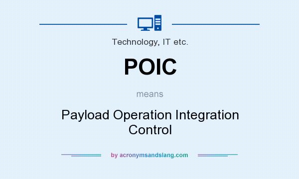 What does POIC mean? It stands for Payload Operation Integration Control