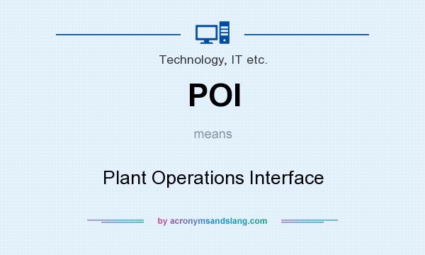 What does POI mean? It stands for Plant Operations Interface
