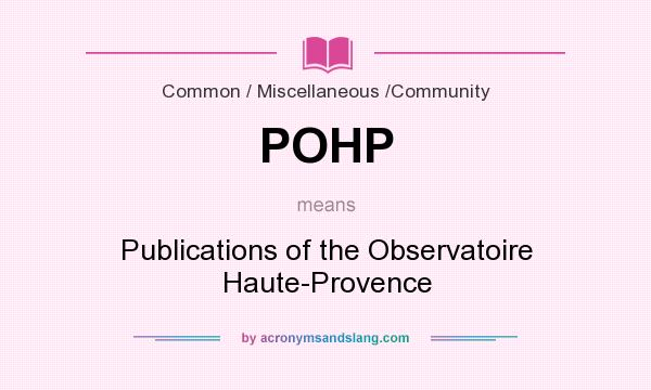 What does POHP mean? It stands for Publications of the Observatoire Haute-Provence