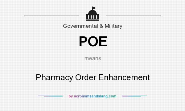 What does POE mean? It stands for Pharmacy Order Enhancement