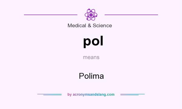 What does pol mean? It stands for Polima