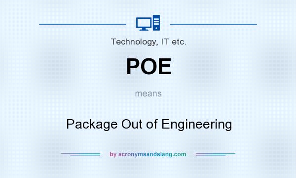 What does POE mean? It stands for Package Out of Engineering