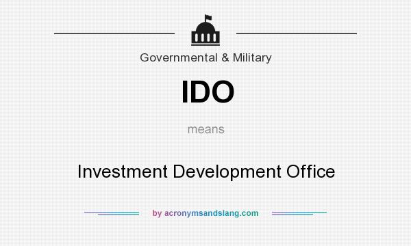 What does IDO mean? It stands for Investment Development Office