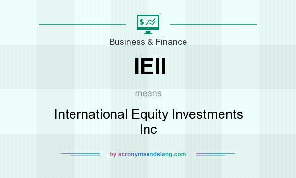 What does IEII mean? It stands for International Equity Investments Inc