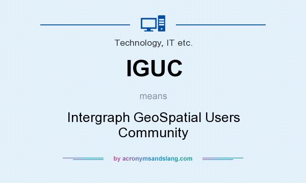 What does IGUC mean? It stands for Intergraph GeoSpatial Users Community