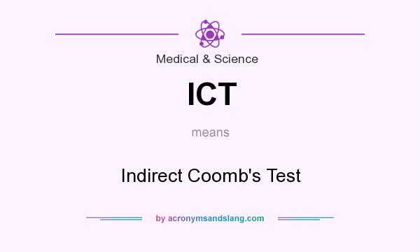 What does ICT mean? It stands for Indirect Coomb`s Test