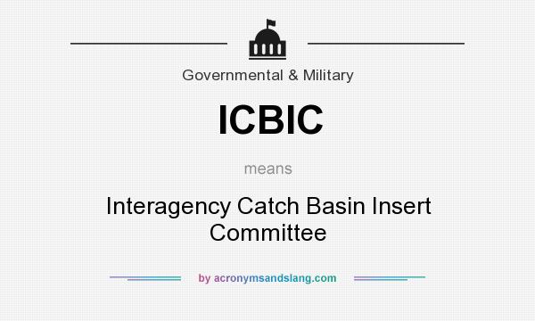 What does ICBIC mean? It stands for Interagency Catch Basin Insert Committee
