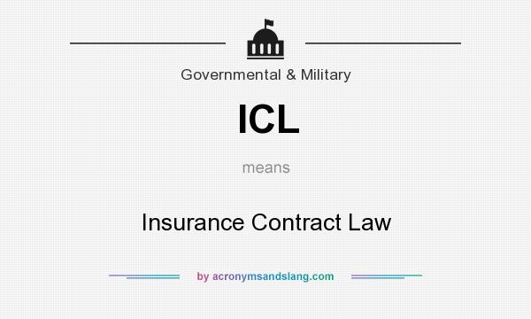 What does ICL mean? It stands for Insurance Contract Law
