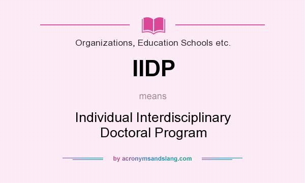 What does IIDP mean? It stands for Individual Interdisciplinary Doctoral Program