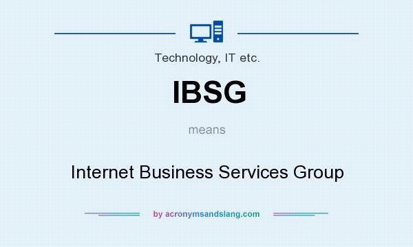 What does IBSG mean? It stands for Internet Business Services Group