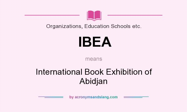 What does IBEA mean? It stands for International Book Exhibition of Abidjan