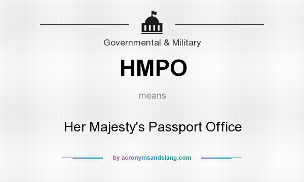 What does HMPO mean? It stands for Her Majesty`s Passport Office