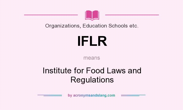 What does IFLR mean? It stands for Institute for Food Laws and Regulations