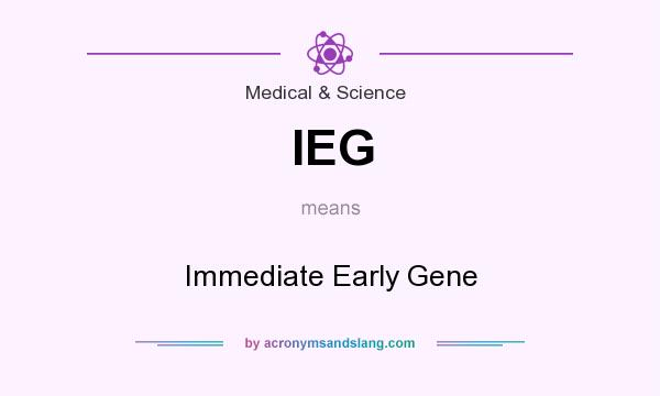 What does IEG mean? It stands for Immediate Early Gene