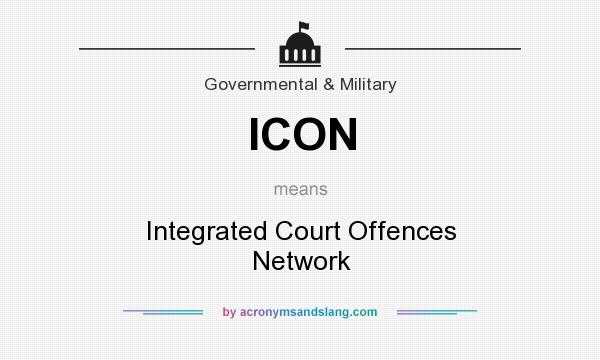 What does ICON mean? It stands for Integrated Court Offences Network