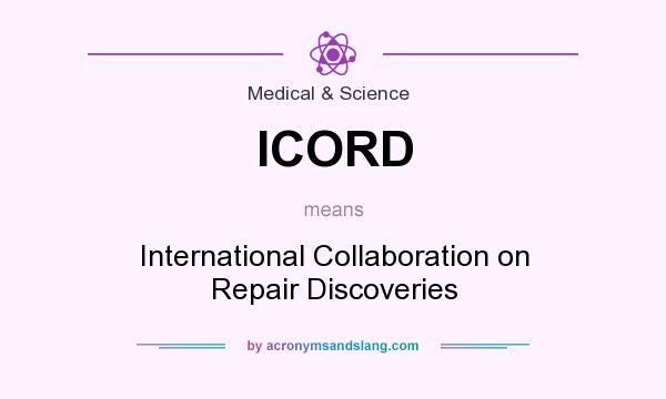 What does ICORD mean? It stands for International Collaboration on Repair Discoveries