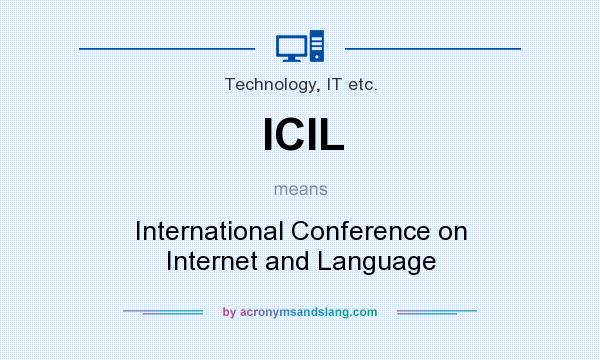 What does ICIL mean? It stands for International Conference on Internet and Language