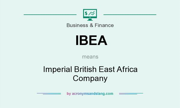 What does IBEA mean? It stands for Imperial British East Africa Company