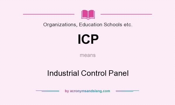 What does ICP mean? It stands for Industrial Control Panel
