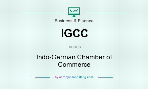 What does IGCC mean? It stands for Indo-German Chamber of Commerce