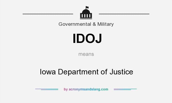 What does IDOJ mean? It stands for Iowa Department of Justice