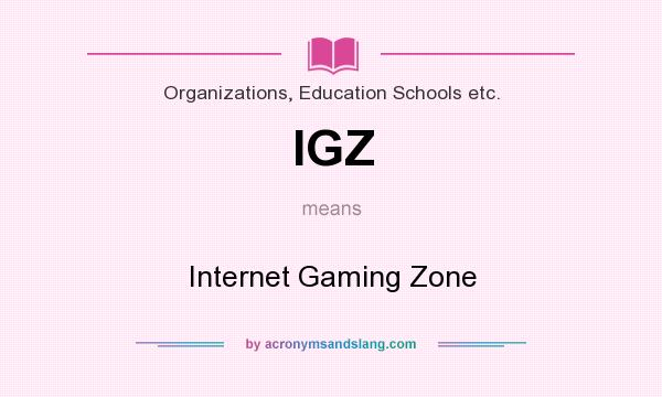 What does IGZ mean? It stands for Internet Gaming Zone