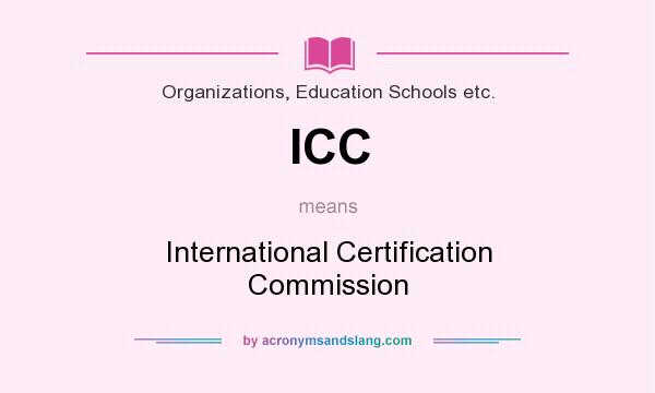 What does ICC mean? It stands for International Certification Commission