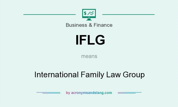 What does IFLG mean? It stands for International Family Law Group