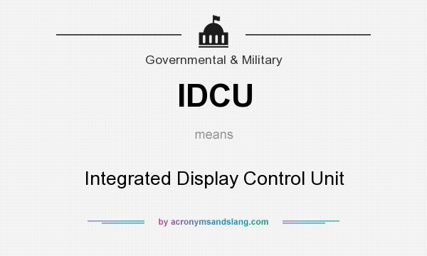 What does IDCU mean? It stands for Integrated Display Control Unit