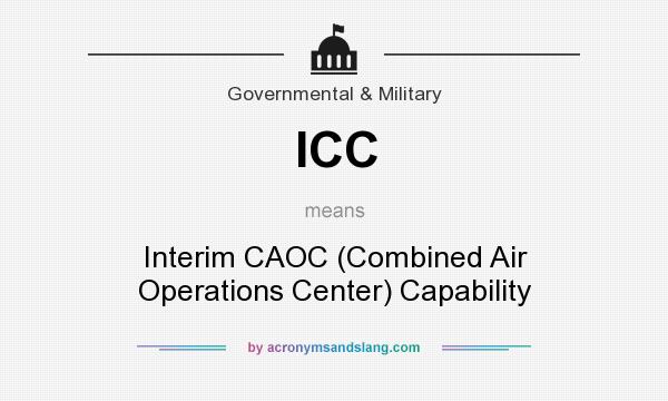 What does ICC mean? It stands for Interim CAOC (Combined Air Operations Center) Capability