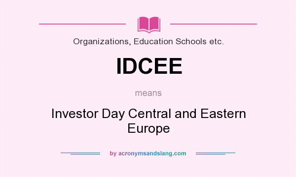 What does IDCEE mean? It stands for Investor Day Central and Eastern Europe