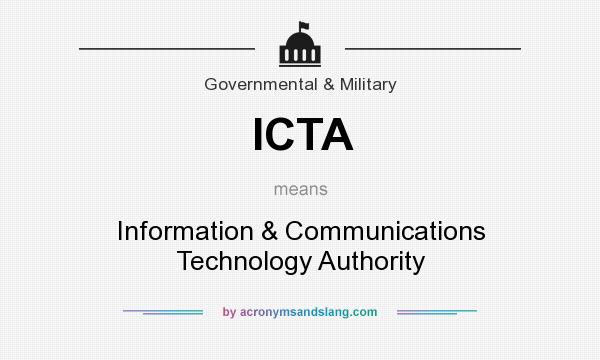 What does ICTA mean? It stands for Information & Communications Technology Authority