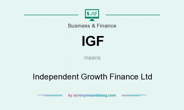 What does IGF mean? It stands for Independent Growth Finance Ltd
