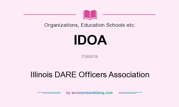 What does IDOA mean? It stands for Illinois DARE Officers Association