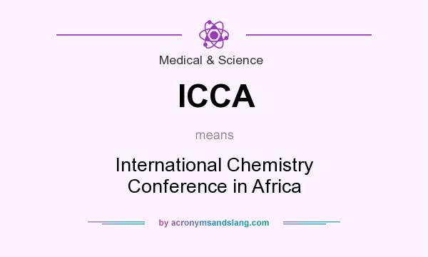 What does ICCA mean? It stands for International Chemistry Conference in Africa