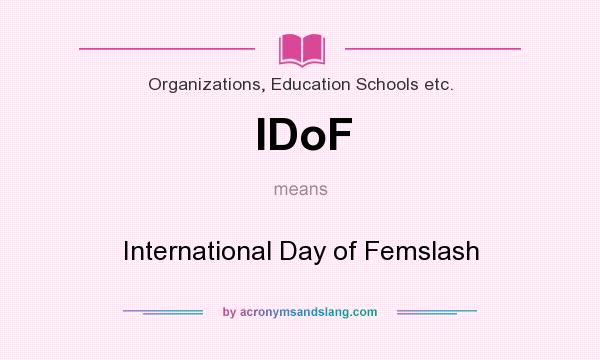 What does IDoF mean? It stands for International Day of Femslash