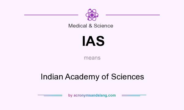What does IAS mean? It stands for Indian Academy of Sciences