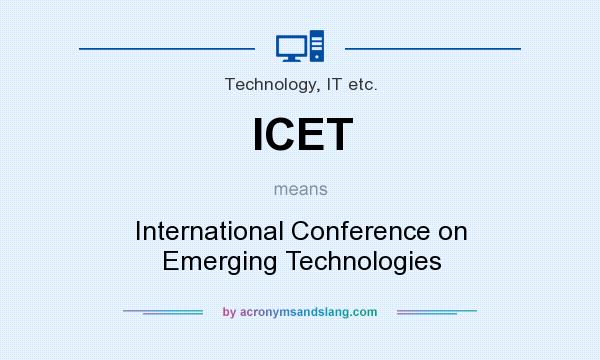What does ICET mean? It stands for International Conference on Emerging Technologies