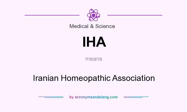 What does IHA mean? It stands for Iranian Homeopathic Association