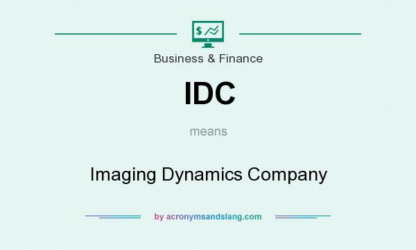 What does IDC mean? It stands for Imaging Dynamics Company